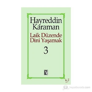 Laik Düzende Dini Yaşamak Cilt: 3-Hayreddin Karaman