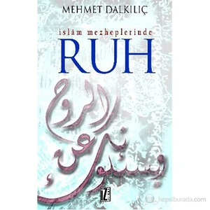İslam Mezheplerinde Ruh-Mehmet Dalkılıç