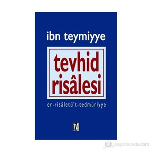 Tevhid Risalesi - (Er Risaletü'T Tedmüriyye)-İbn Teymiyye