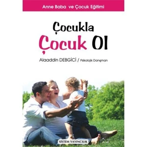Çocukla Çocuk Ol-Alaaddin Debgici