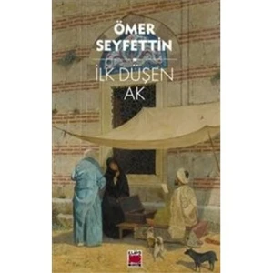 İlk Düşen Ak-Ömer Seyfettin