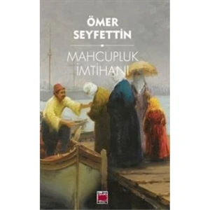 Mahcupluk İmtihanı-Ömer Seyfettin