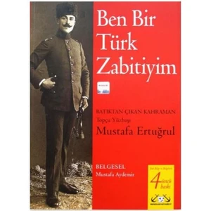 Ben Bir Türk Zabitiyim - BatıktanÇıkan Kahraman