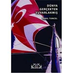 Dünya Gerçekten Yuvarlakmış-Tanıl Tuncel