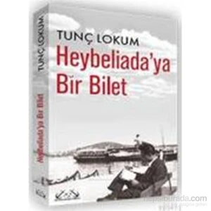 Heybeliada’Ya Bir Bilet - Tunç Lokum