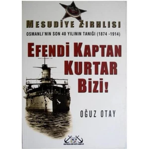 Efendi Kaptan Kurtar Bizi! - Oğuz Atay
