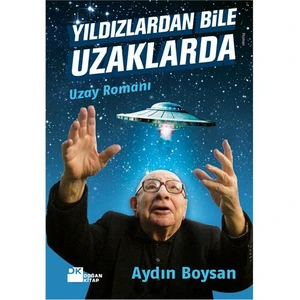 Yıldızlardan Bile Uzaklarda - Aydın Boysan