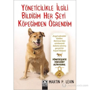 Yöneticilik Hakkında Ne Biliyorsam Köpeğimden Öğrendim - Martin P. Levin
