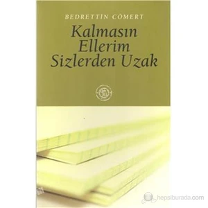 Kalmasın Ellerimden Sizlerden Uzak-Bedrettin Cömert