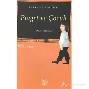 Piaget Ve Çocuk-Liliane Maury