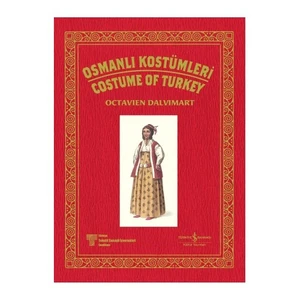 Osmanlı Kostümleri - Costume Of Turkey-Octavien Dalvimart