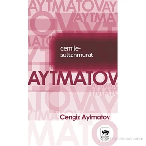 Cemile - Sultan Murat - Cengiz Aytmatov