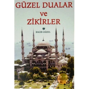 Güzel Dualar Ve Zikirler-Derleme