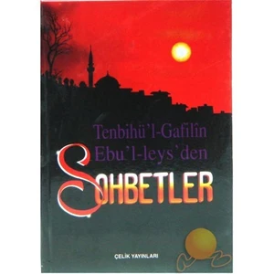 Tenbihü'l-gafilin Ebu'l-leys'den Sohbetler - Ebü'l Leys Semerkandi