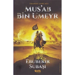 İmanın Sancağı Musab Bin Umeyr - Ebubekir Subaşı