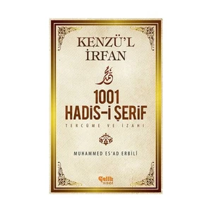 Kenzü'L İrfan - 1001 Hadis-İ Şerif Tercüme Ve İzahı-Muhammed Es'Ad Erbili