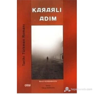 Kararlı Adım (Tarihi Türkmen Romanı)-Berdi Kerbabayev