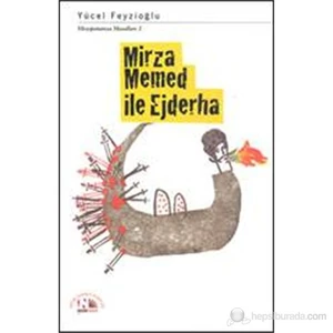 Mirza Memed ile Ejderha - Yücel Feyzioğlu