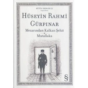 Mezarından Kalkan Şehit: Mutallaka - Hüseyin Rahmi Gürpınar