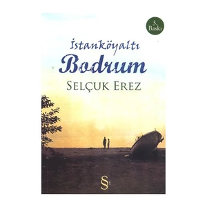 İstanköyaltı Bodrum - Selçuk Erez