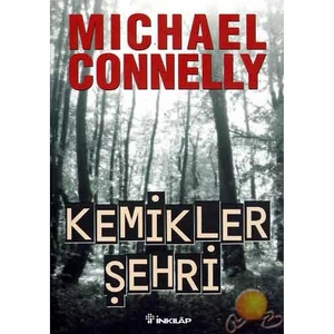 Kemikler Şehri - Michael Connelly
