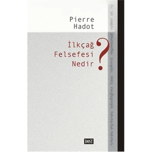 İlkçağ Felsefesi Nedir? - Pierre Hadot