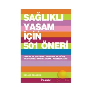 Sağlıklı Yaşam İçin 501 Öneri-Kellie Collins