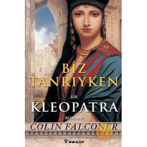 Biz Tanrıyken - Kleopatra