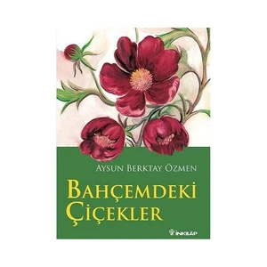 Bahçemdeki Çiçekler