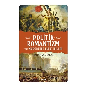 Politik Romantizm Ve Modernite Eleştirileri-Hasan Aksakal