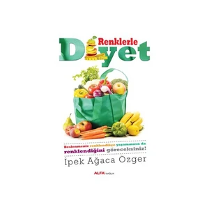 Renklerle Diyet-İpek Ağaca Özger