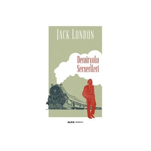 Demiryolu Serserileri - Jack London