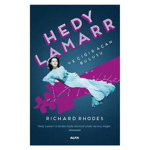 Hedy Lamarr Ve Çığır Açan Buluşu-Richard Rhodes