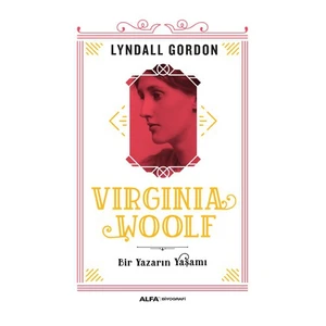 Virginia Woolf: Bir Yazarın Yaşamı - Lyndall Gordon