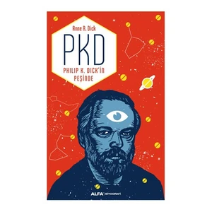 Pkd: Philip K. Dick'İn Peşinde - Anne R. Dick