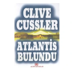 Atlantis Bulundu - Clive Cussler