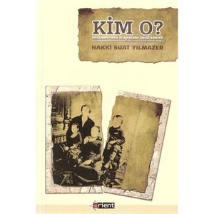 Kim O? - (Bilinmezin Kapısını Aralamak)-Hakkı Suat Yılmazer
