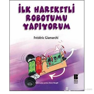 İlk Hareketli Robotomu Yapıyorum-Frederic Giamarchi