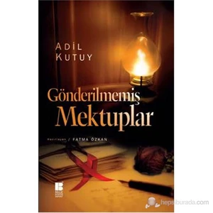 Gönderilmiş Mektuplar - Adil Kutay