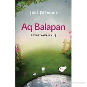 Aq Balapan; Beyaz Yavru Kuş - Jadi Şakenuli