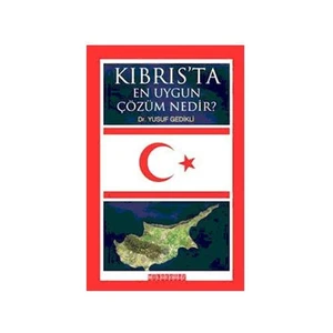 Kıbrıs’ta En Uygun Çözüm Nedir?