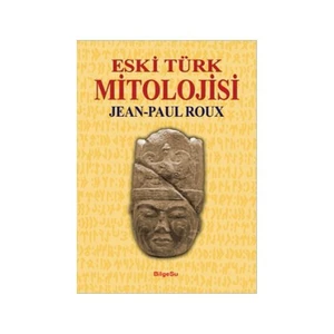 Eski Türk Mitolojisi - Jean-Paul Roux