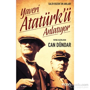 Yaveri Atatürk’ü Anlatıyor (Salih Bozok’un Anıları) - Derleme