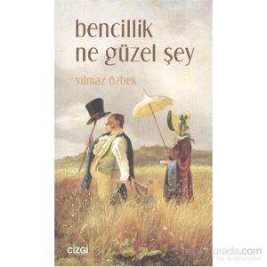 Bencillik Ne Güzel Şey-Yılmaz Özbek