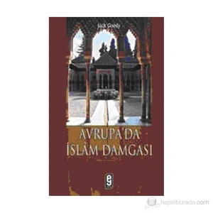 Avrupa'Da İslam Damgası-Jack Goody