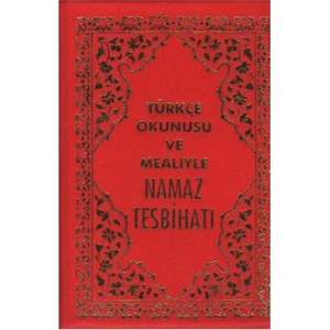 Türkçe Okunuşu ve Mealiyle Namaz Tesbihatı (Küçük Boy-P.Kapak)