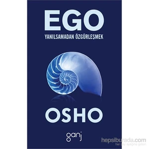 Ego / Yanılsamadan Özgürleşmek - Osho (Bhagwan Shree Rajneesh)