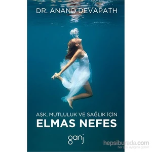 Aşk, Mutluluk Ve Sağlık İçin Elmas Nefes-Anand Devapath