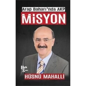Misyon: Arap Baharında Akp-Hüsnü Mahalli