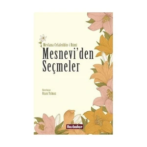 Has Bahçe Mesnevi’Den Seçmeler-Mevlana Celaleddin Rumi